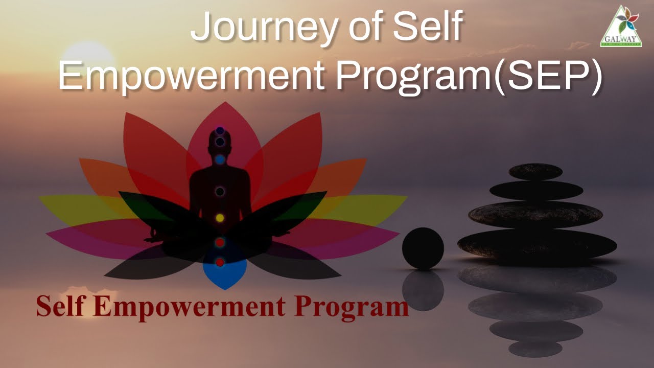 Journey of Self Empowerment Program(SEP) From Past to Present ll Galway ll