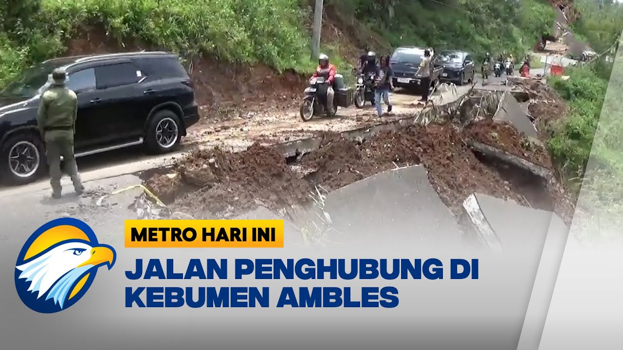 Badan Jalan Tergerus Air Sungai, Jalan di Kebumen Ambles  [Metro Hari Ini]