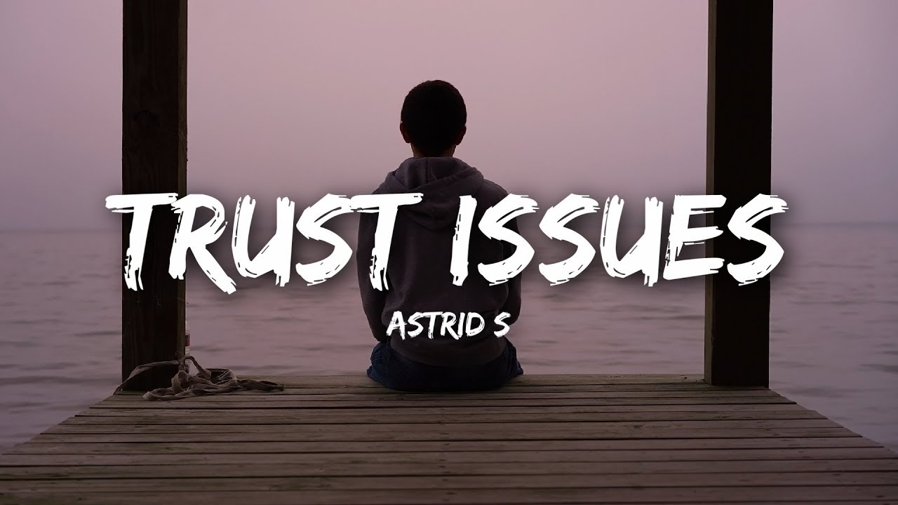Astrid S - Trust Issues (Lyrics)