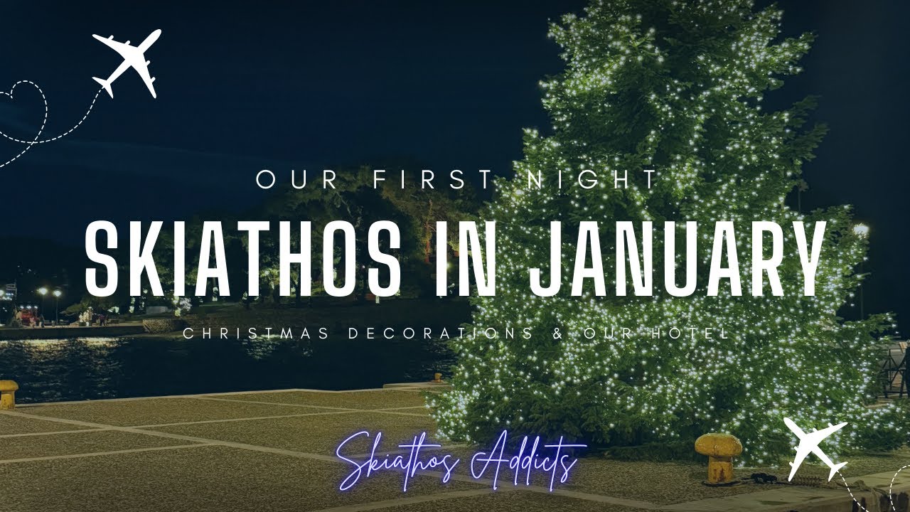 Night one of Skiathos in January
