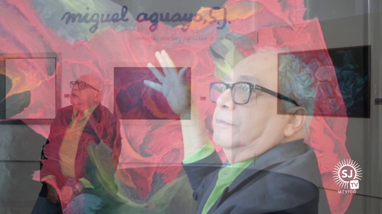 Fe y Arte: Miguel Aguayo SJ