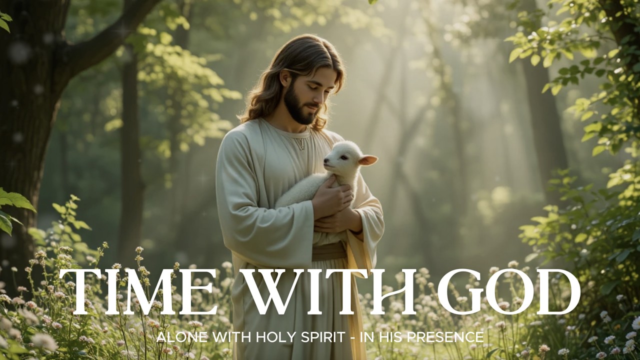 TIME WITH GOD - Instrumental Soaking Worship - Prayer and Devotional - Time Wit God