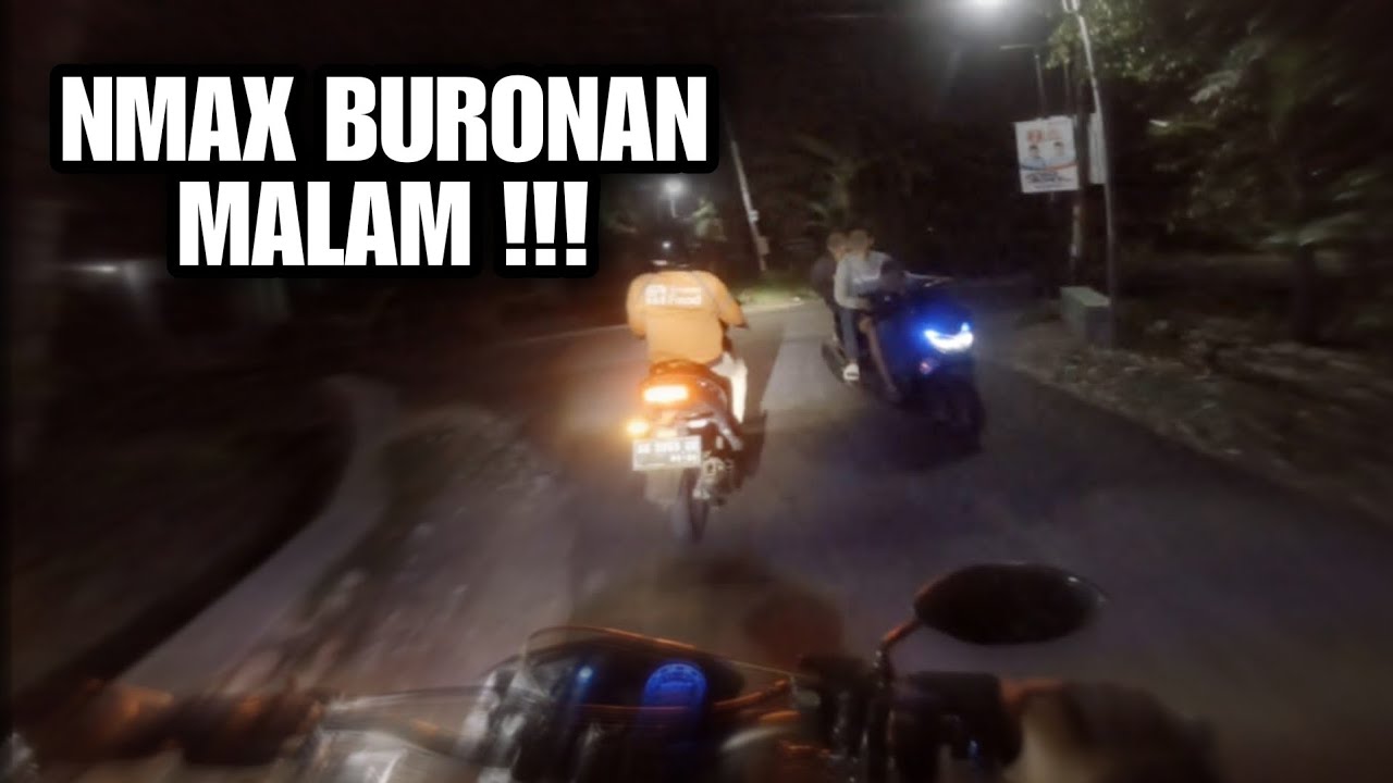 NMAX BURONAN MALAM