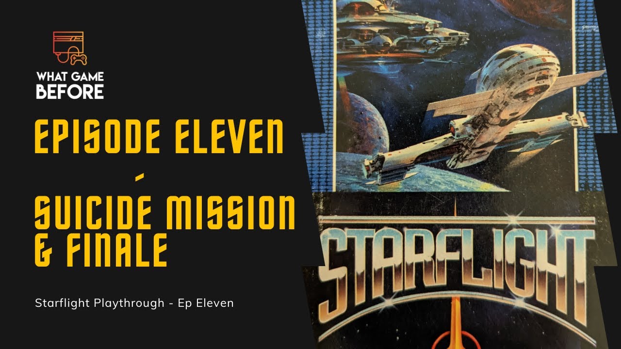 Episode Eleven: Suicide Mission & Finale - Starflight Playthrough