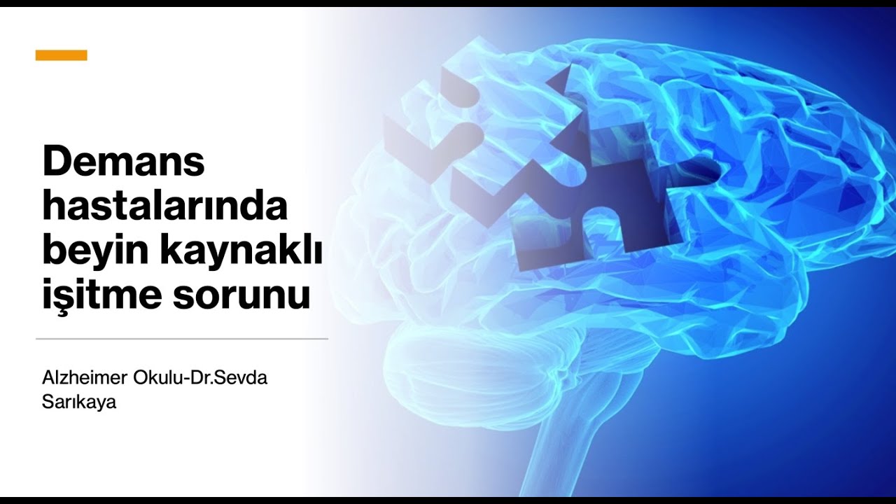 Demans/Alzheimer hastaları kulaklarında problem olmamasına rağmen neden işitme problemi yaşarlar?