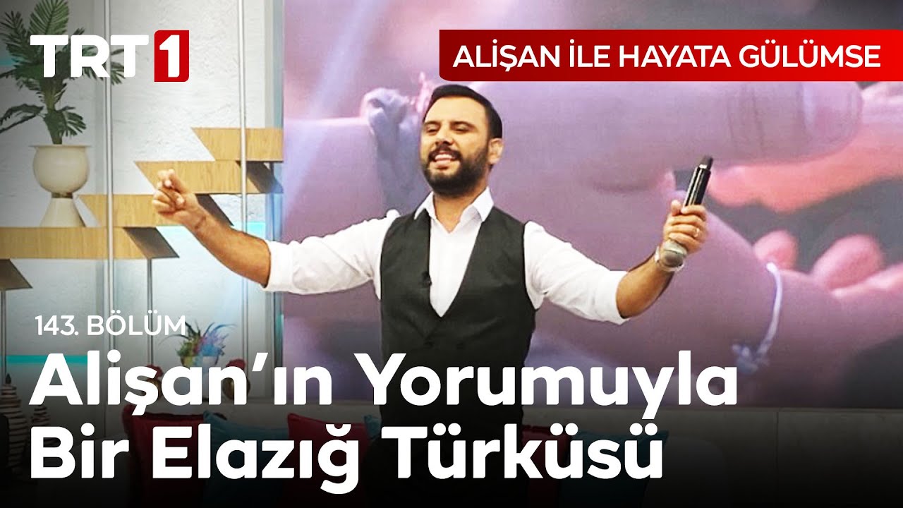 Elazığ Türküsü 🎤 Alişan Yorumuyla 🎶  Alişan ile Hayata Gülümse 143. Bölüm