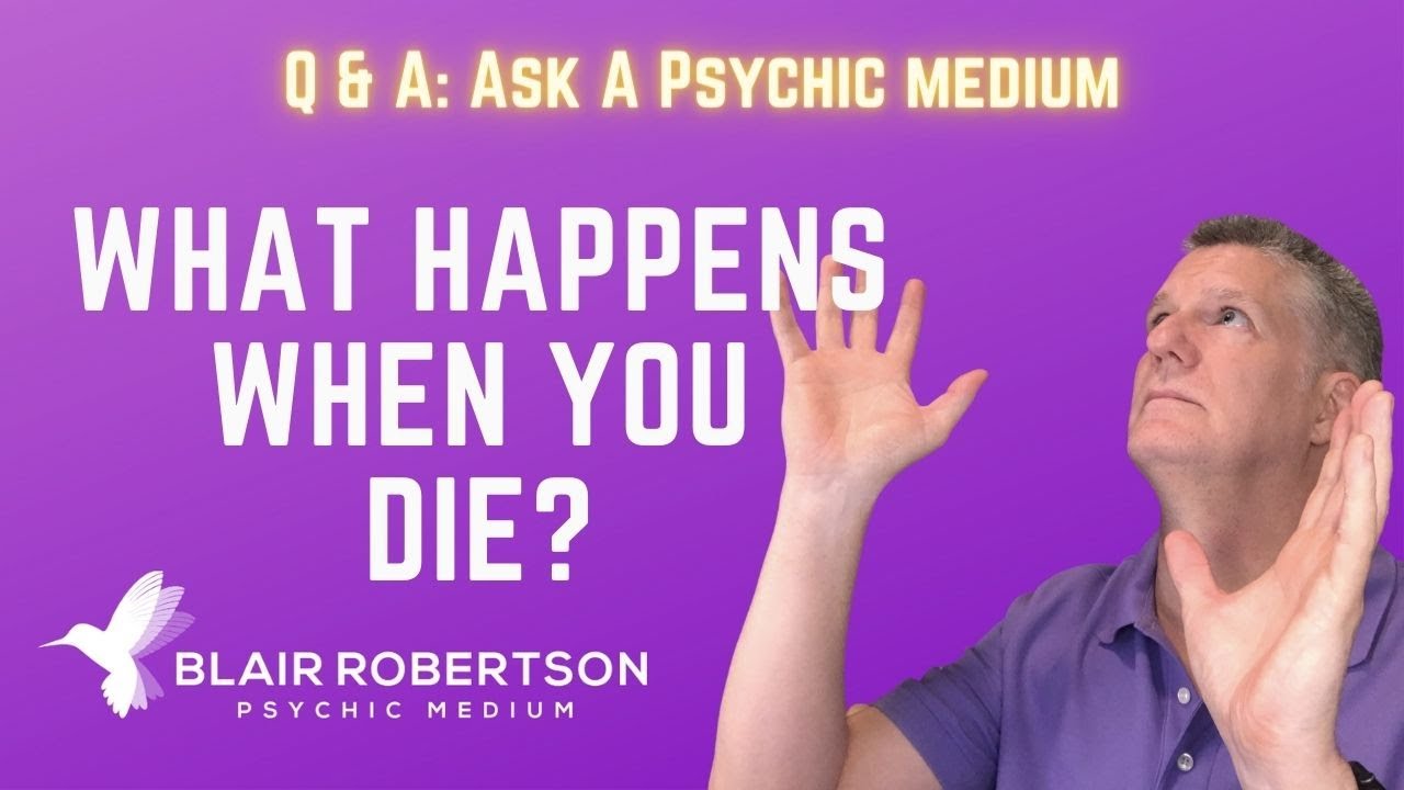 What Happens When You Die? A Mediumship View