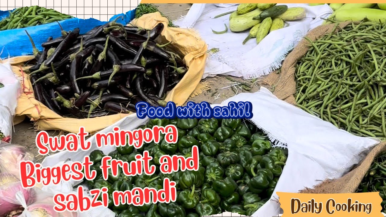 Swat mingora biggest fruit and sabzi mandi 🍋🍎🍱