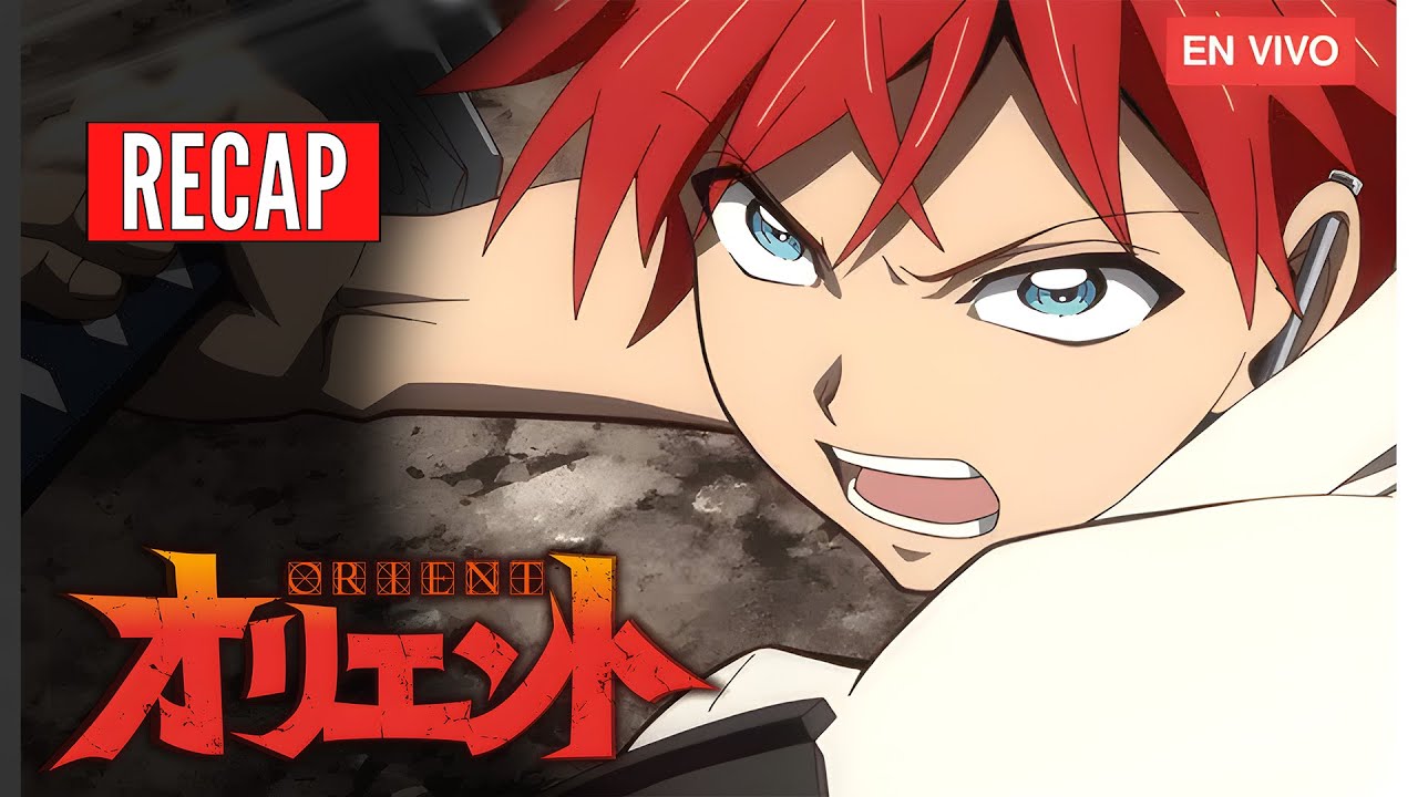 Orient | ANIME RECAP!