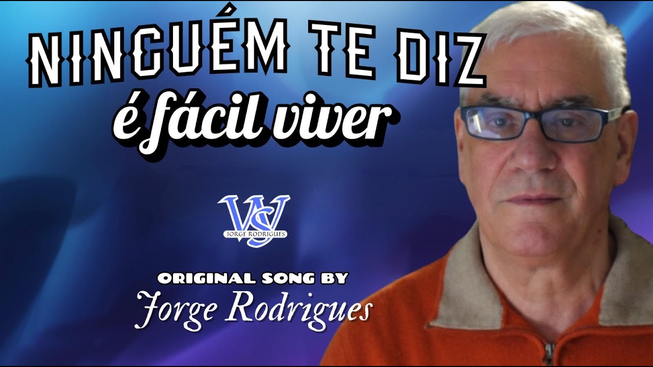 Ninguem te diz que é facil viver - Original de Jorge Rodrigues