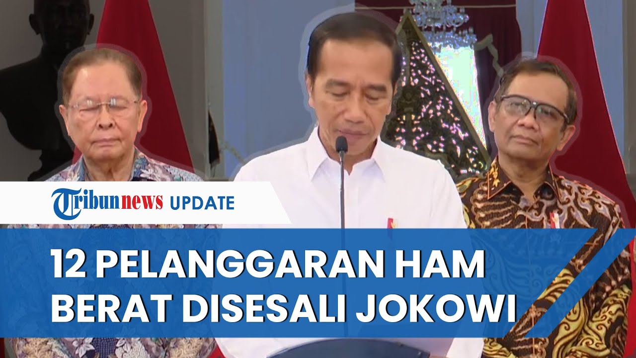Akui Ada 12 Pelanggaran HAM Berat di Masa Lalu, Jokowi: Saya Sangat Menyesalkannya