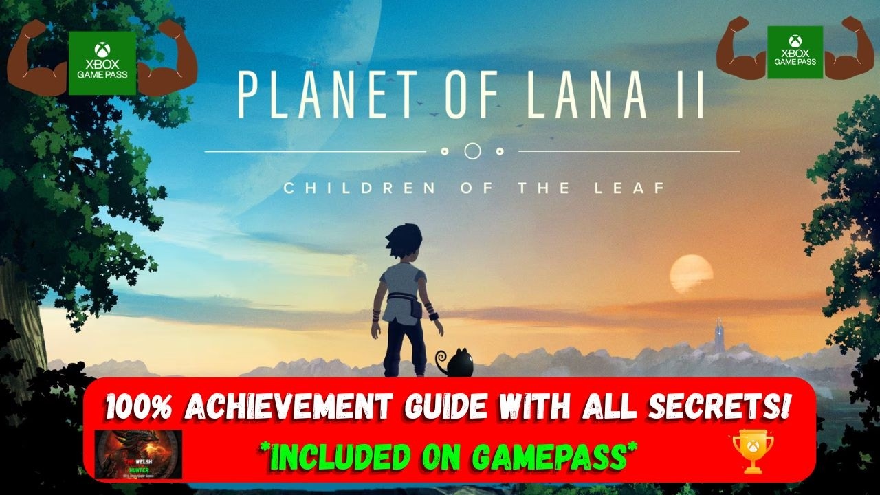 Planet Of Lana II (2) - 100% Achievement Guide With ALL Secrets! *Included On Xbox Game Pass*