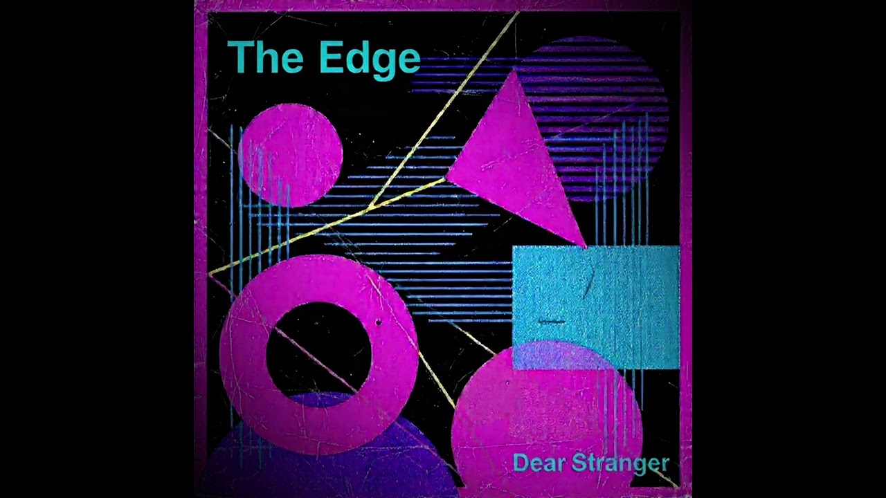 The Edge - Dear Stranger