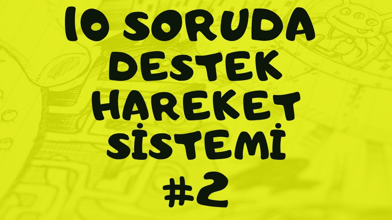 10 SORUDA DESTEK HAREKET SİSTEMİ | 2 | (kesinlikle öğreneceksin- öğrenmezsen abone olma)