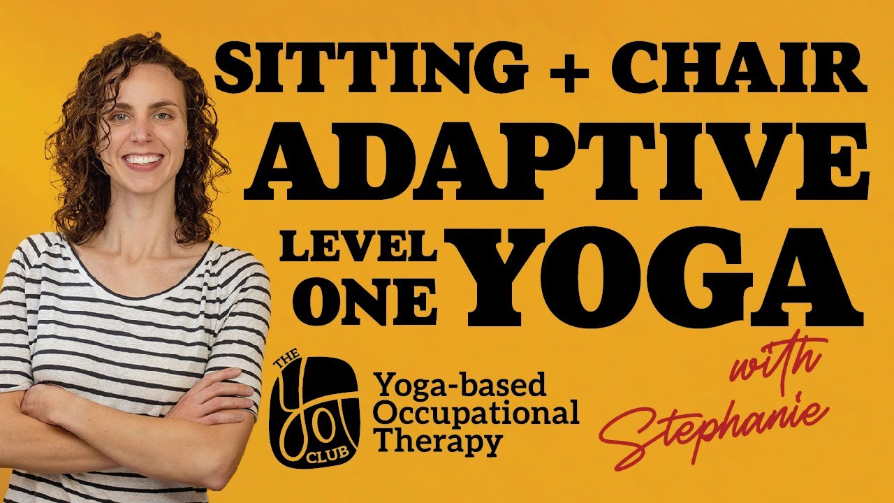 Adaptive Yoga - Sitting + Chair - Beginner