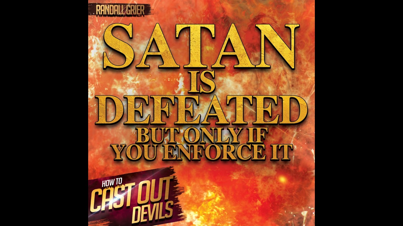 Satan Is Defeated—But Only If You Enforce It