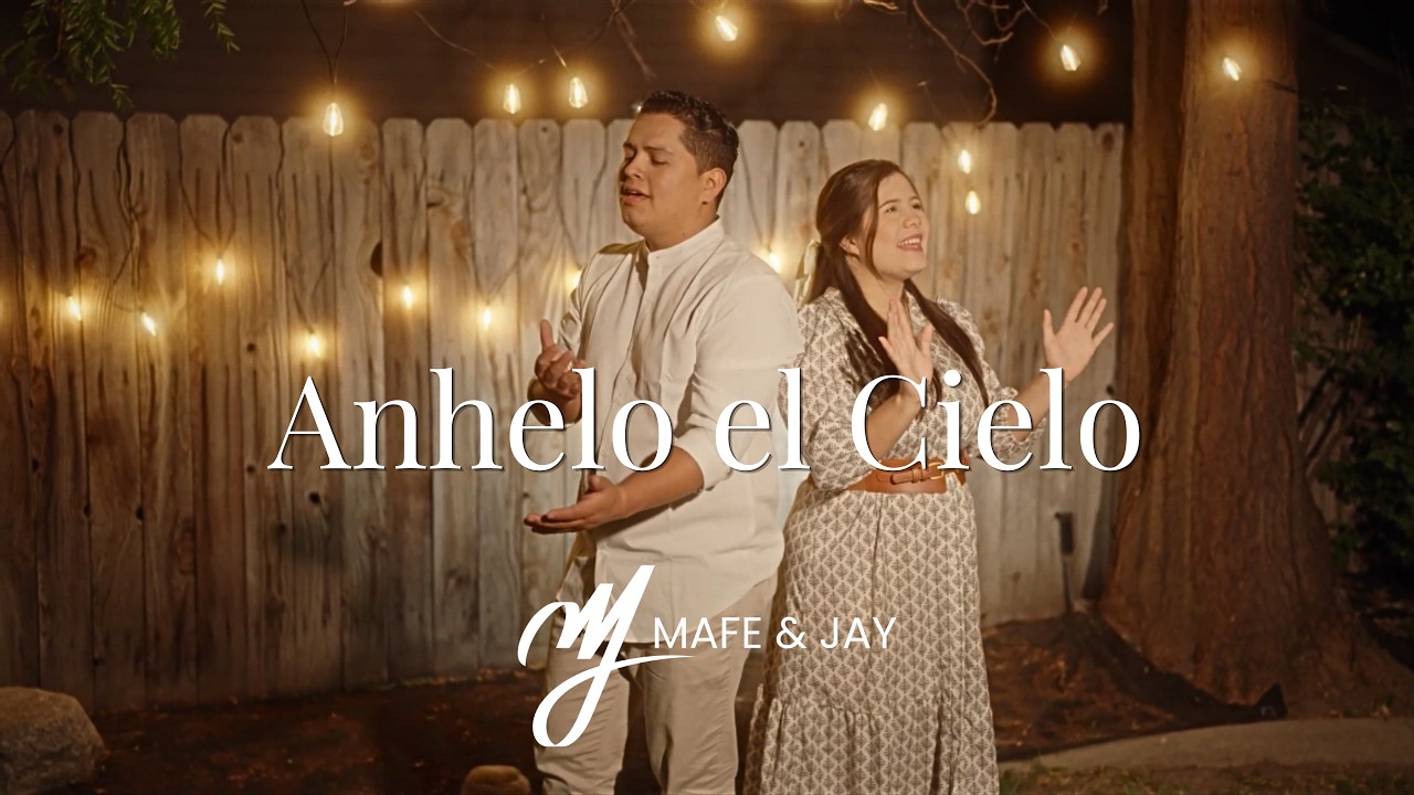 Anhelo el Cielo - Mafe & Jay - Video Oficial