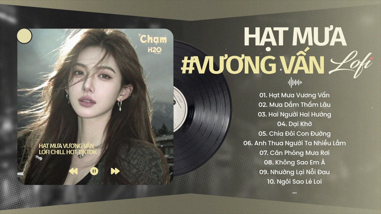 Hạt Mưa Vương Vấn Lofi - Hoà Cùng Yêu Dấu Nỗi Buồn Anh Đang Chôn Sâu | Nhạc Chill Hot TikTok
