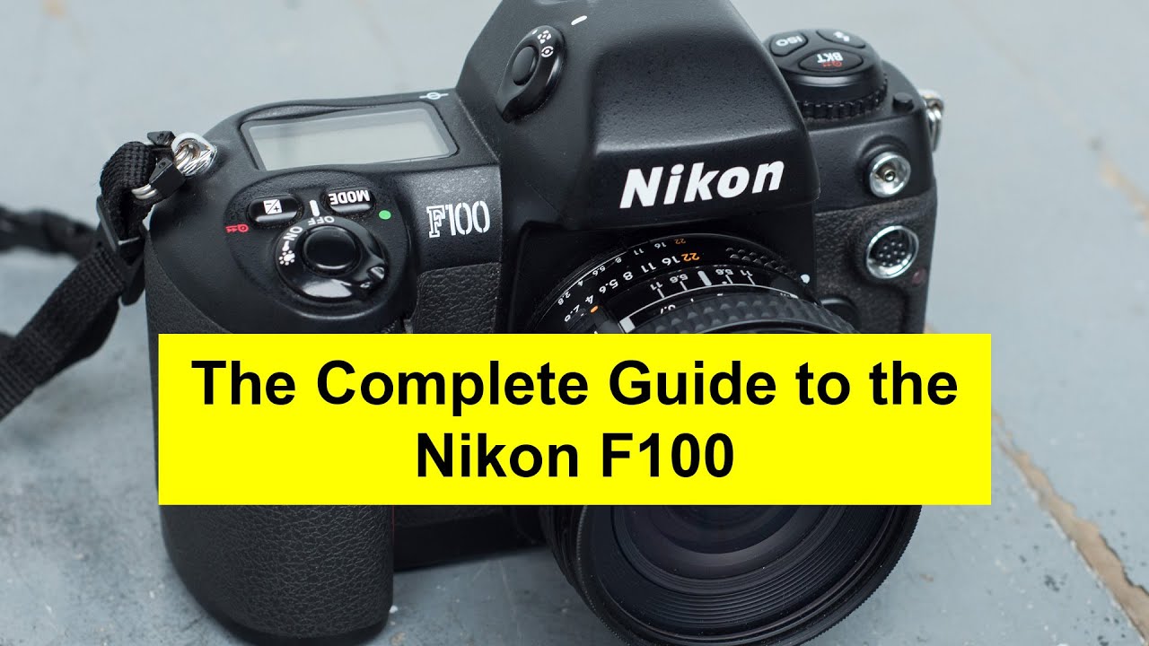 How to Use the Nikon F100 35mm Camera