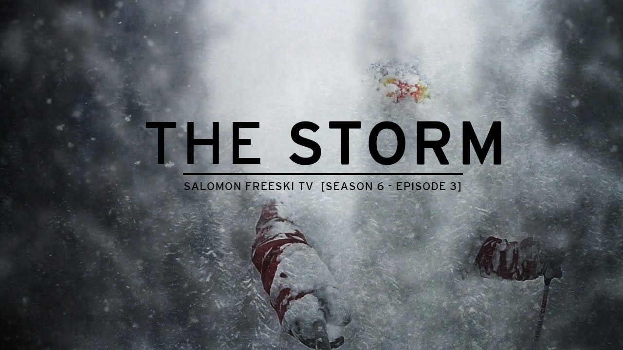 Salomon Freeski TV S6 E03 The Storm