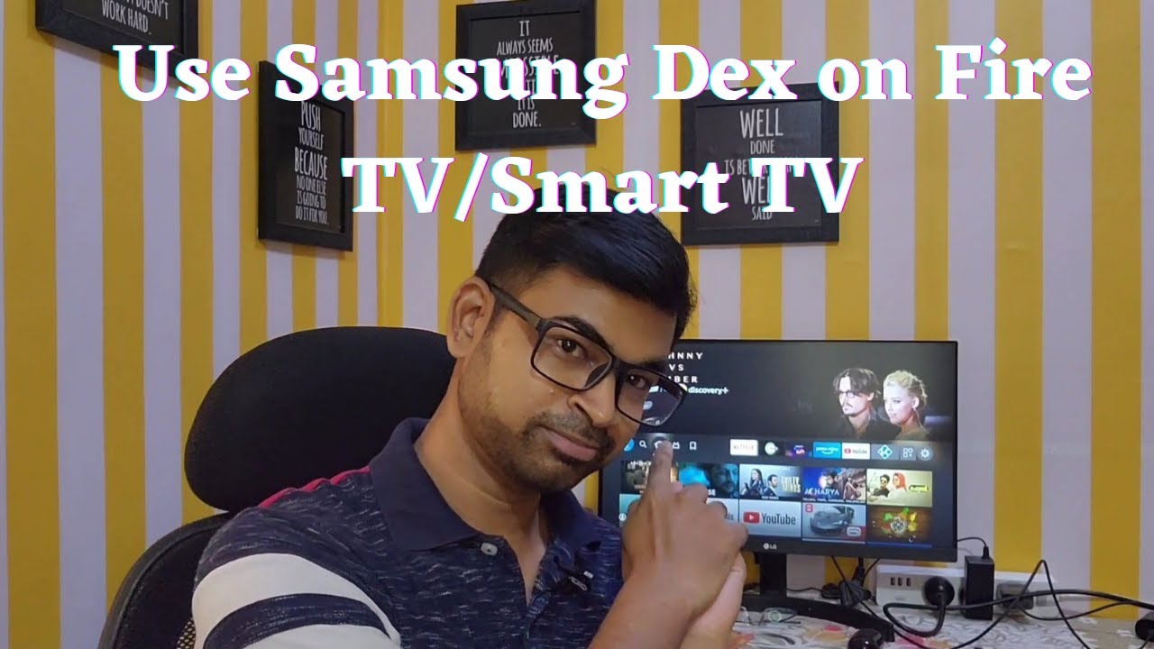 Samsung Dex on Fire TV Stick/Smart Tv wirelessly