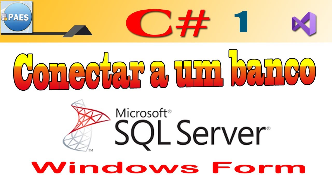 C#, conectar com banco de dados SQL Server. Csharp Windows Form. String de conexão  Vídeo 1/6