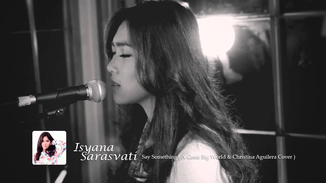 Isyana Sarasvati - Say Something (A Great Big World & Christina Aguilera Cover)