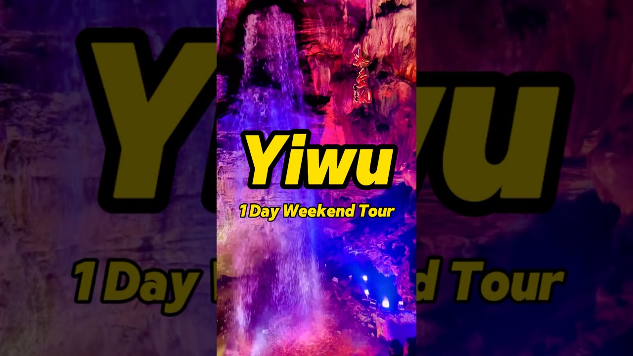 1 Day Yiwu Weekend Trip#travelchina #yiwu #tour #cave #travelchinaguide #daytour #nature