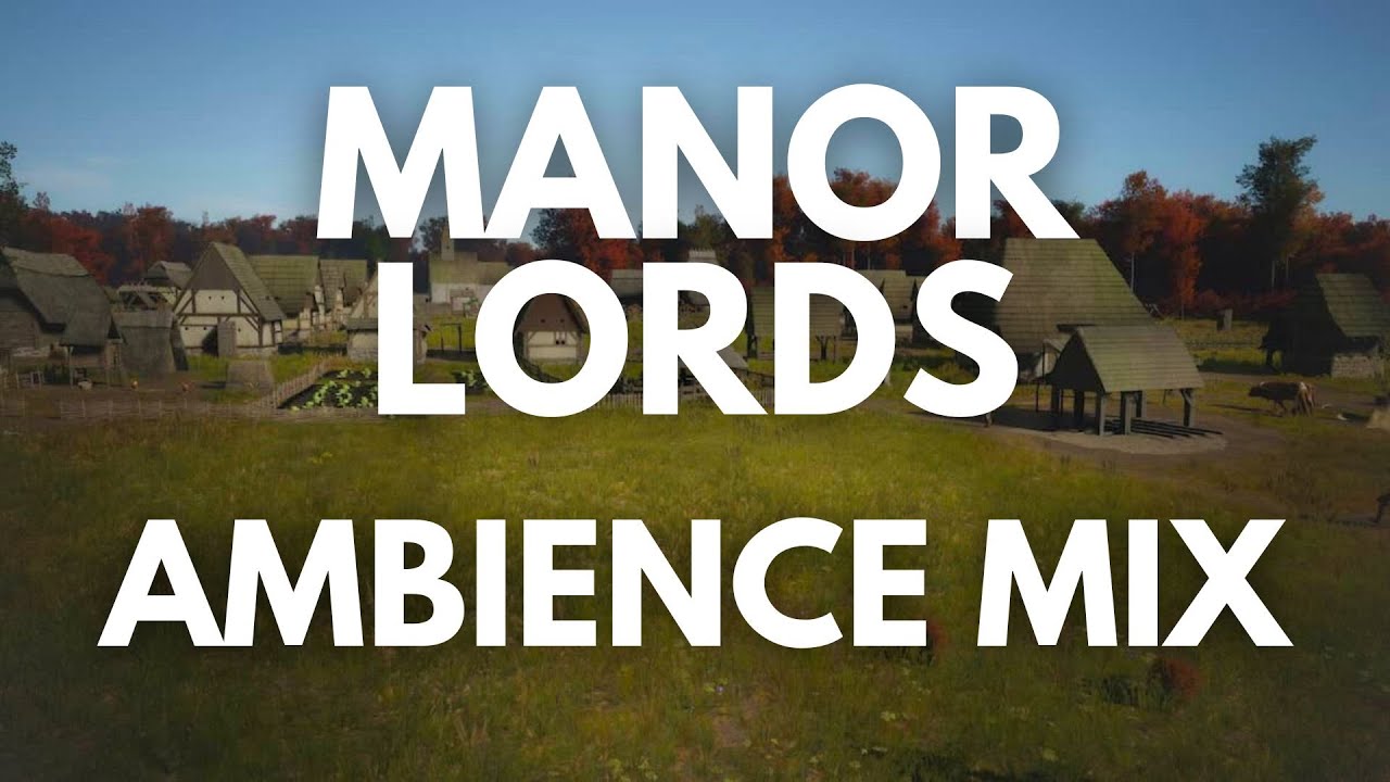 Manor Lords Soundtrack Ambience Mix