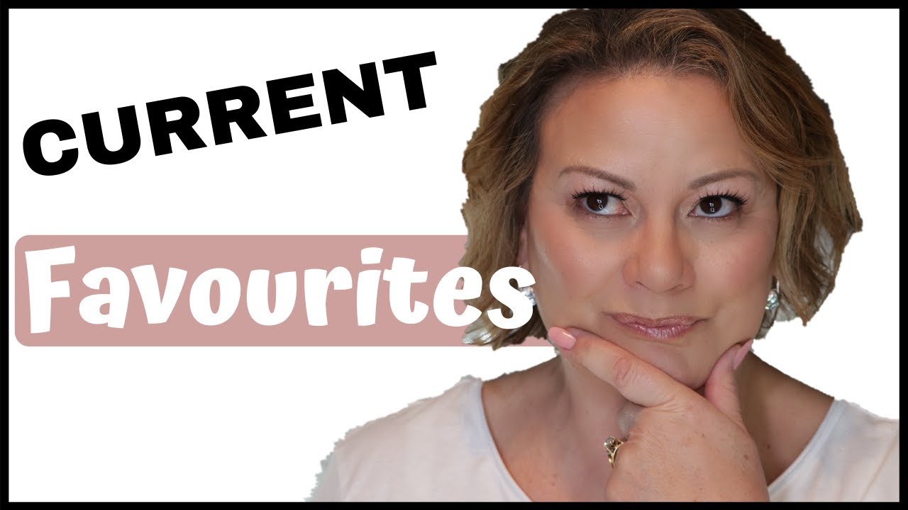 Current Favourites July 2020 | Over 50 | Mature Beauty