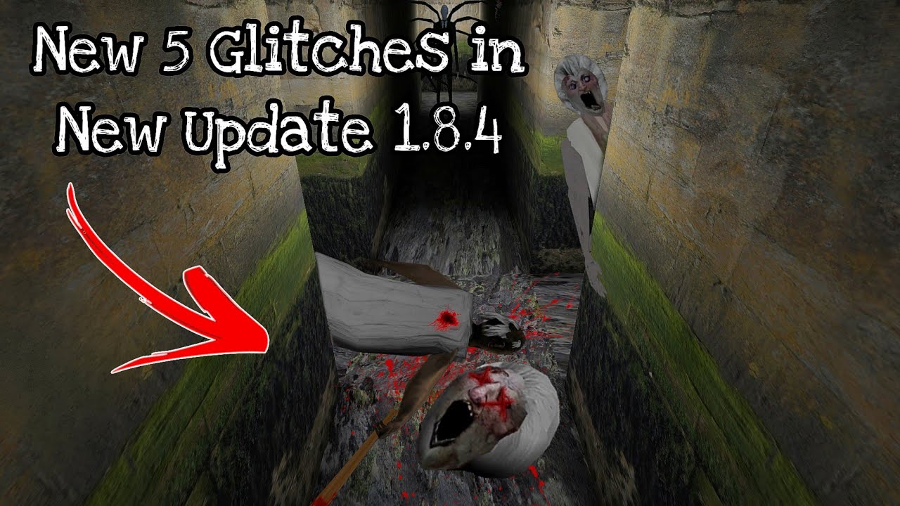 New 5 Glitches in Granny New Update 1.8.4!
