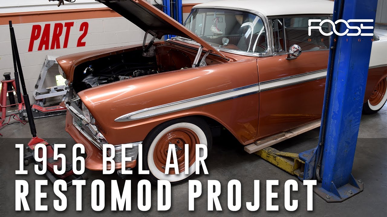 Foose Design 1956 Bel Air Restomod Project - Part 2