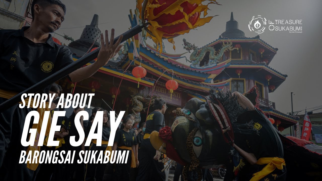 STORY ABOUT GIE SAY | BARONGSAI ASAL SUKABUMI #treasureofsukabumi