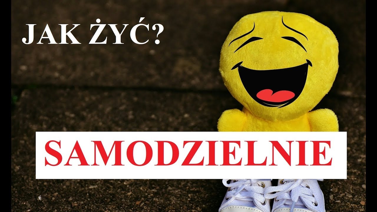 ŻYJ SAMODZIELNIE - Jak żyć? #2