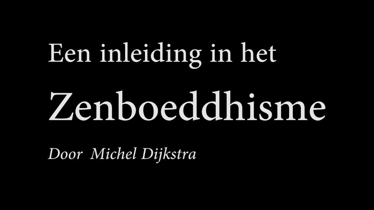 Inleiding zenboeddhisme door Michel Dijkstra
