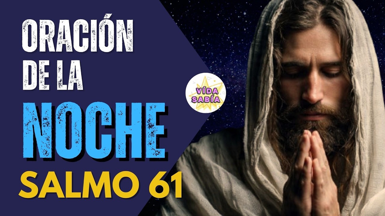 Oración De La Noche  _ Para dormir tranquilo 😴🙏/ Salmos 61.