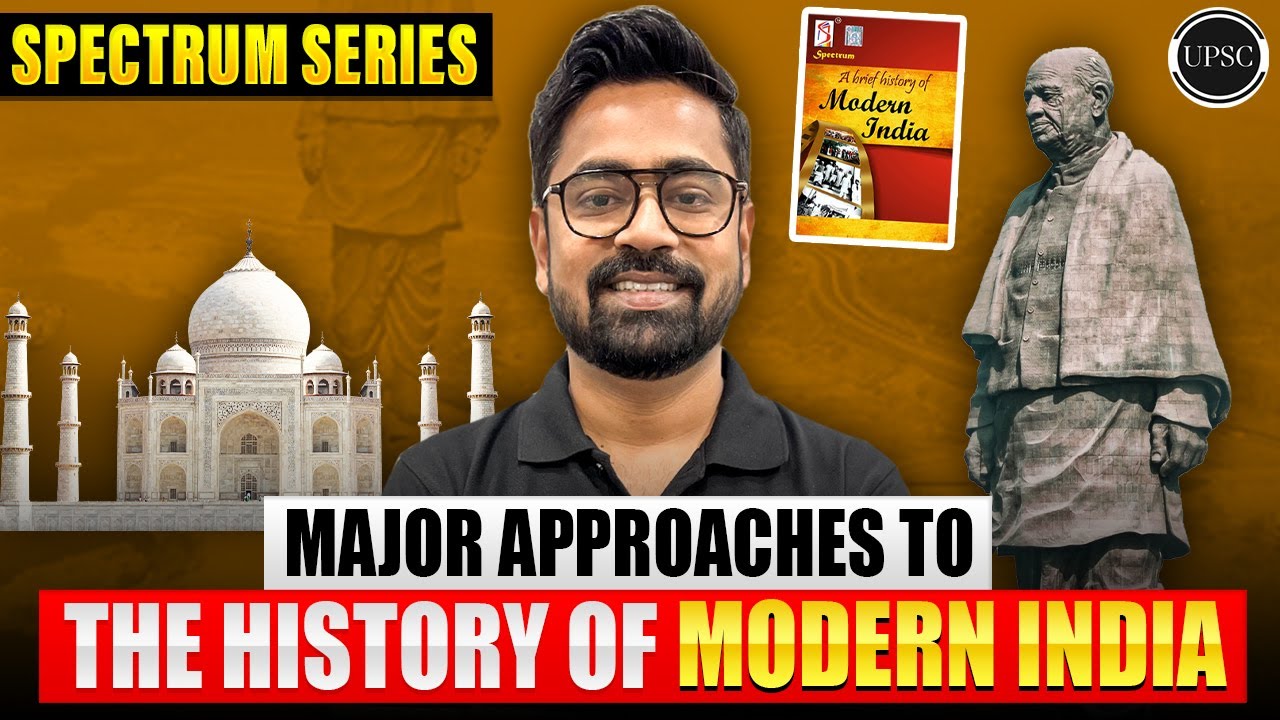 Major Approaches to the History of Modern India | Spectrum Series | UPSC Wallah
