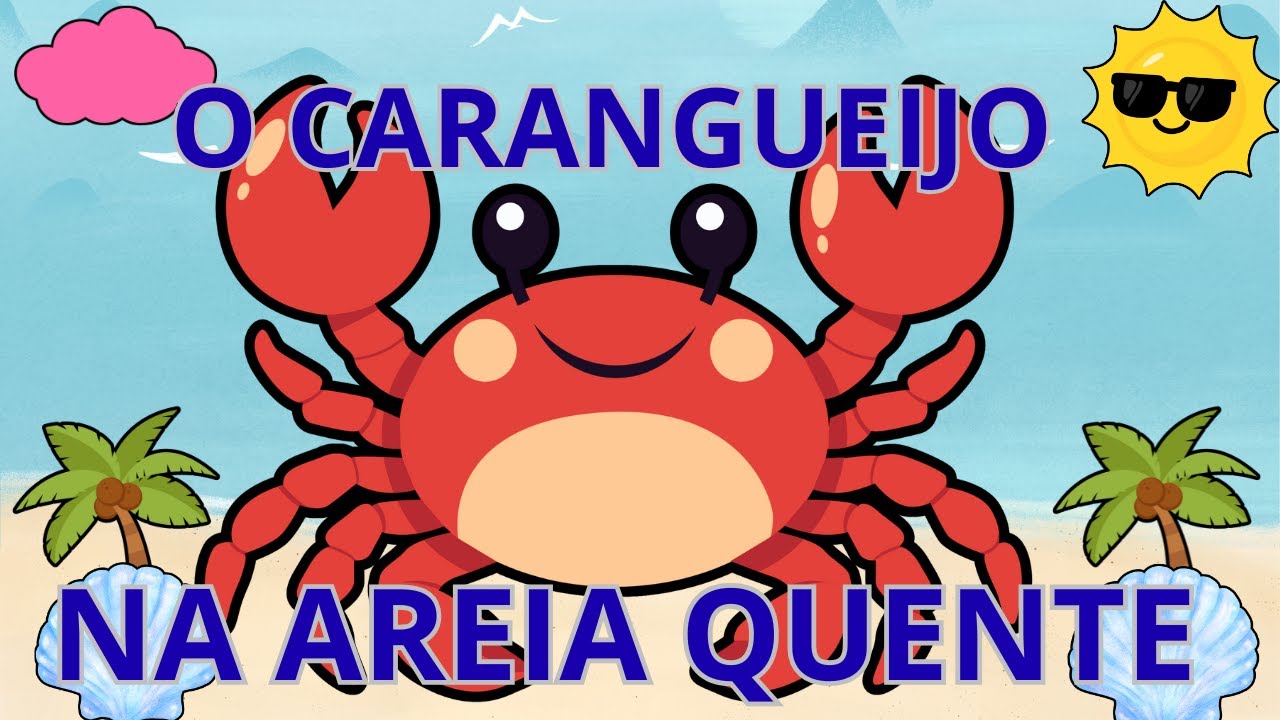 Música Infantil  O Carangueijo Na Areia Quente