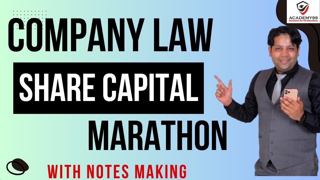 SHARE CAPITAL MARATHON | COMPANY LAW | 100% NOTES MAKING | COMPANY LAW MARATHON | SHARE CAPITAL