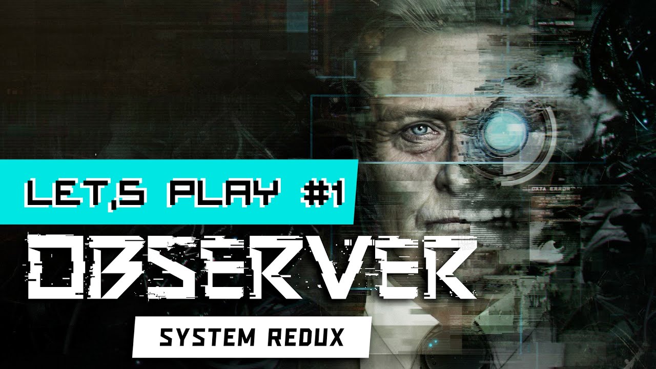 Let's Play OBSERVER SYSTEM REDUX #1 | M&eacute;fiez-vous des b&eacute;b&eacute;s qui toussent [Warnings : horreur/flashs]
