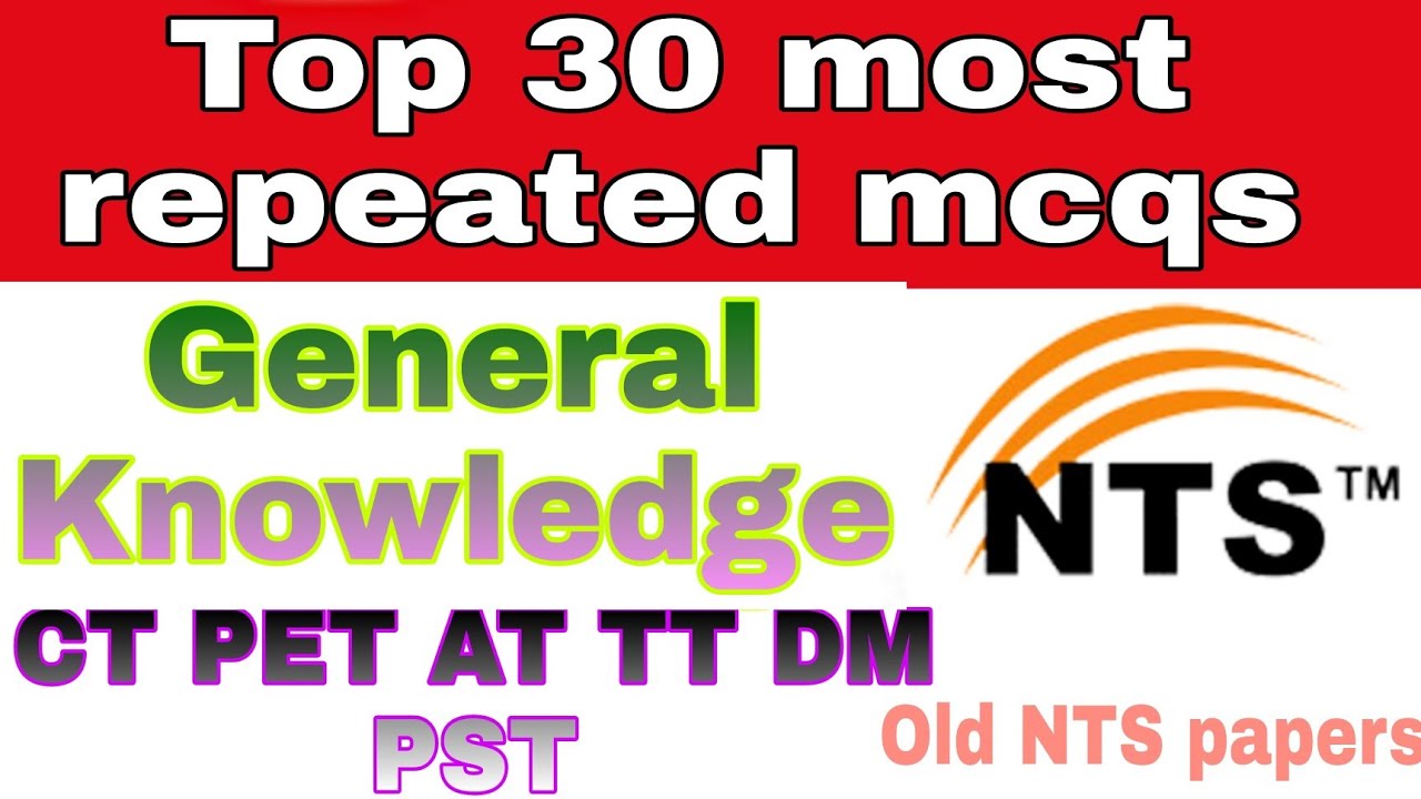 NTS test Mcqs || most repeated Gernal Knowledge questions CT PET AT TT DM PST|| NTS Old papers Mcqs