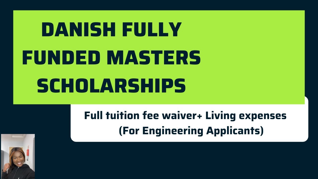 DANISH FULLY FUNDED MASTERS SCHOLARSHIP (FOR ENGINEERING APPLICANTS