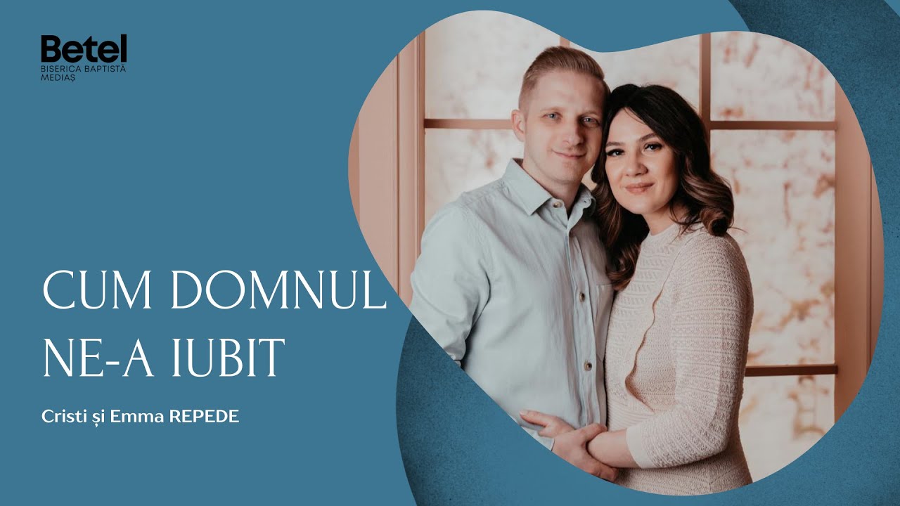 Cristi și Emma REPEDE - Cum Domnul ne a iubit