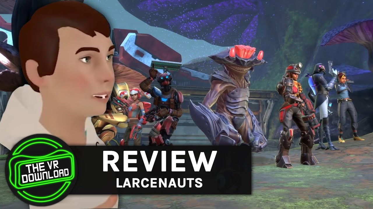 Larcenauts Review In Progress - VR Gamescast