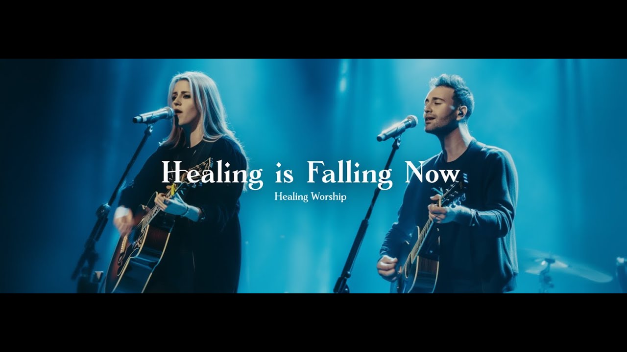 Healing is Falling Now - Christian Worship Music (Hillsong Inspired)