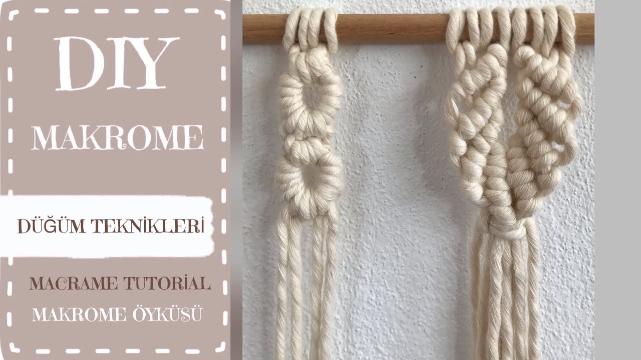MAKROME DÜĞÜM TEKNİKLERİ | MACRAME TUTORİAL