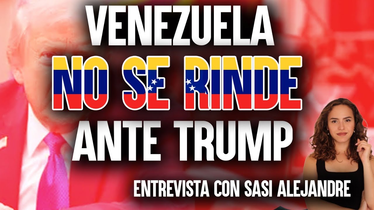 Venezuela NO se DERROTA ante Trump| Entrevista con Sasi Alejandre