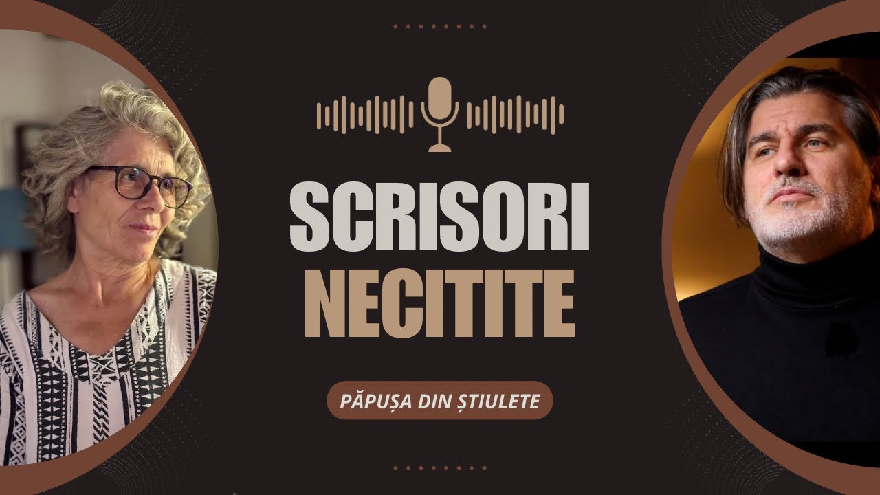SCRISORI NECITITE - PĂPUȘA DIN ȘTIULETE - invitată Sivia Predună | Cristi Predună