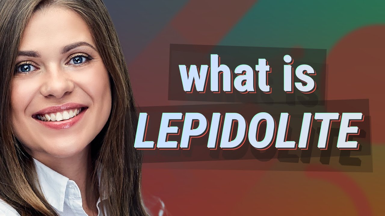Lepidolite | meaning of Lepidolite