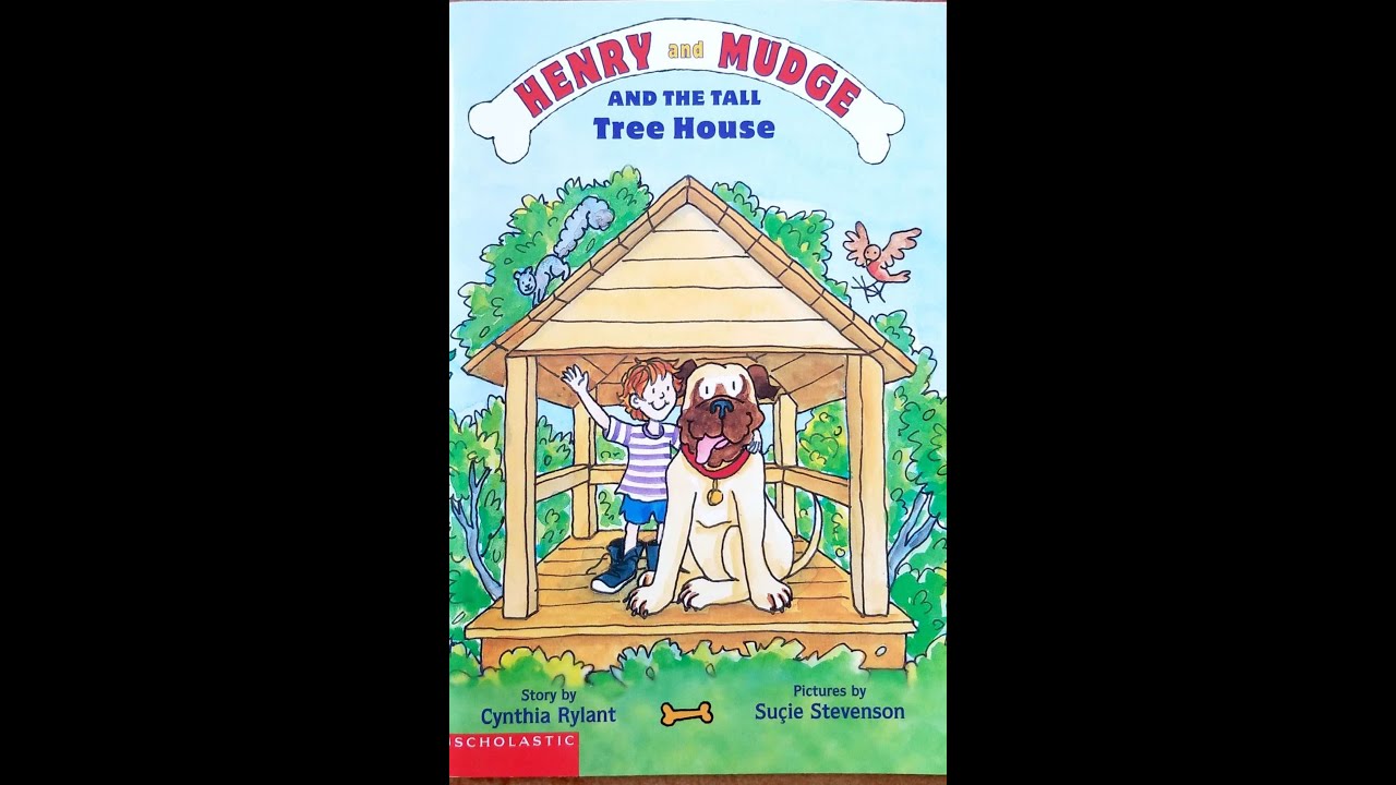 Read Aloud- Henry and Mudge and the Tall Treehouse by Cynthia Rylant